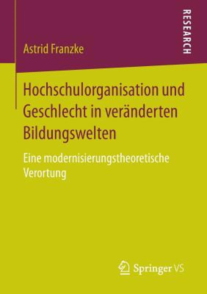 Hochschulorganisation und Geschlecht in veranderten Bildungswelten