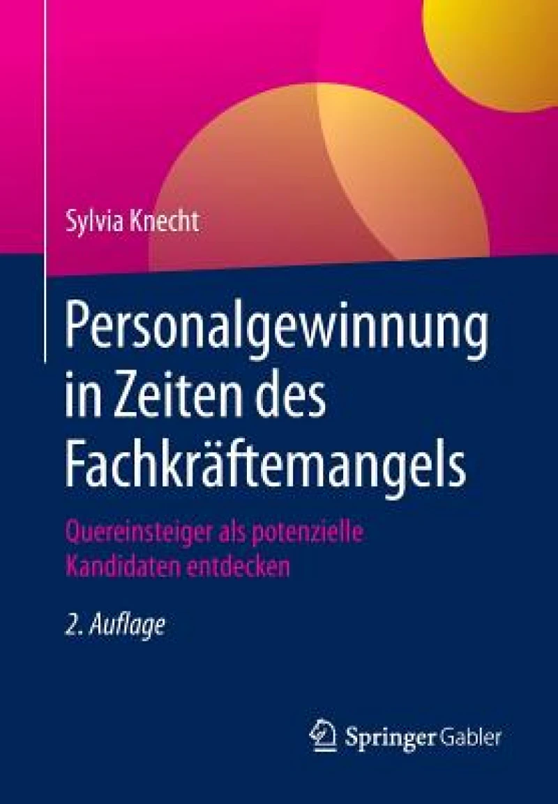 Personalgewinnung in Zeiten Des Fachkräftemangels