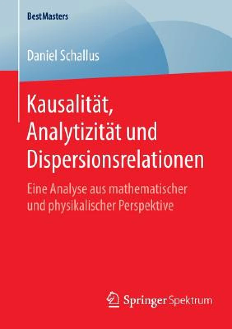 Kausalitat, Analytizitat und Dispersionsrelationen