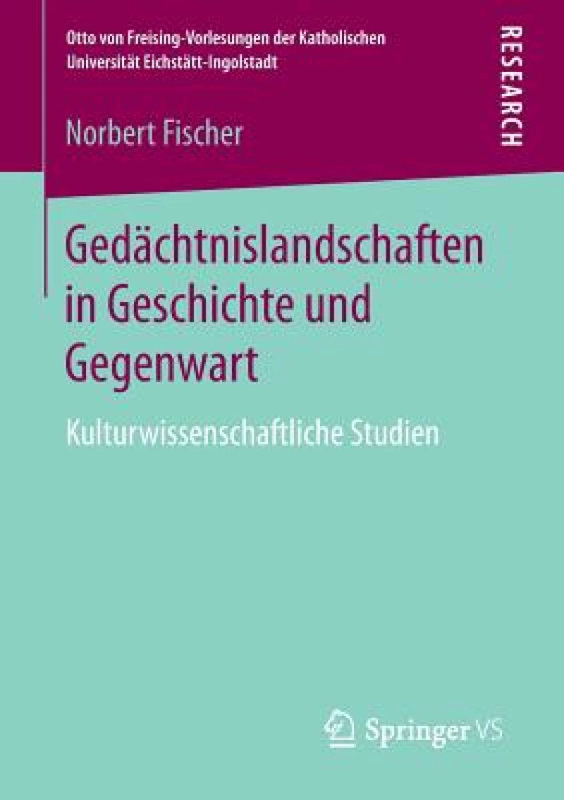 Gedachtnislandschaften in Geschichte und Gegenwart