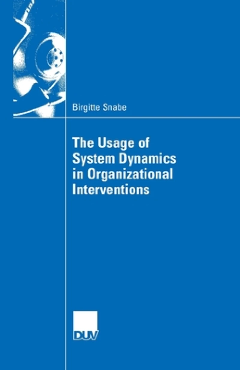 The Usage of System Dynamics in Organizational Interventions