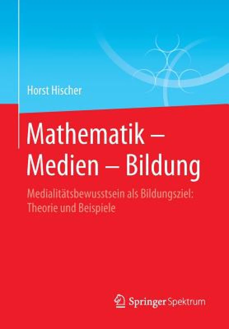 Mathematik – Medien – Bildung