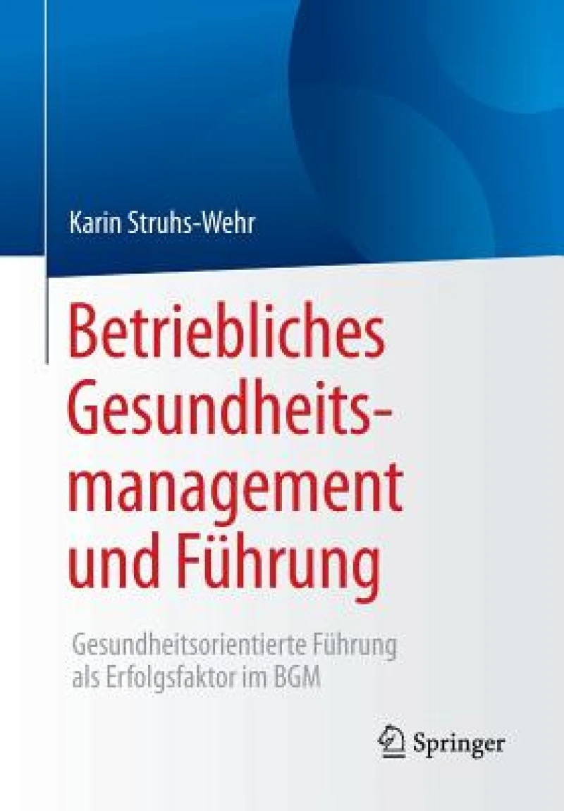 Betriebliches Gesundheitsmanagement und Führung