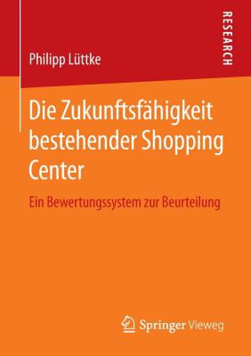 Die Zukunftsfahigkeit bestehender Shopping Center