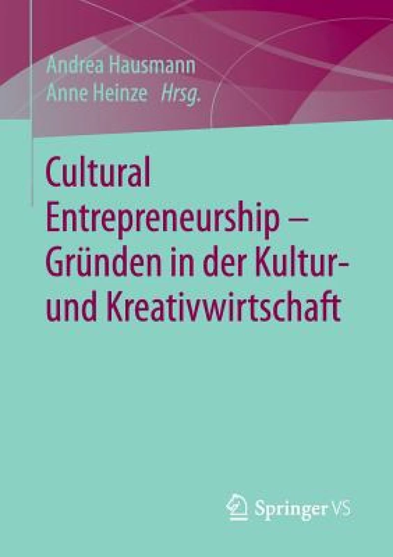 Cultural Entrepreneurship - Gründen in der Kultur- und Kreativwirtschaft