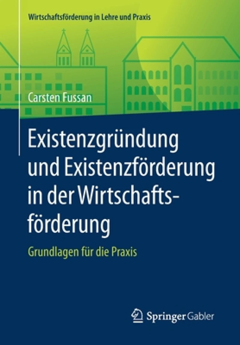Existenzgründung und Existenzförderung in der Wirtschaftsförderung