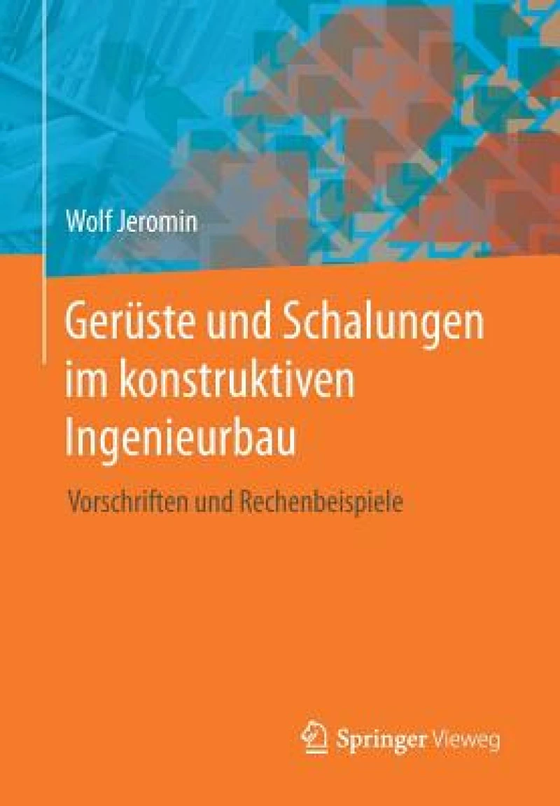 Gerüste und Schalungen im konstruktiven Ingenieurbau