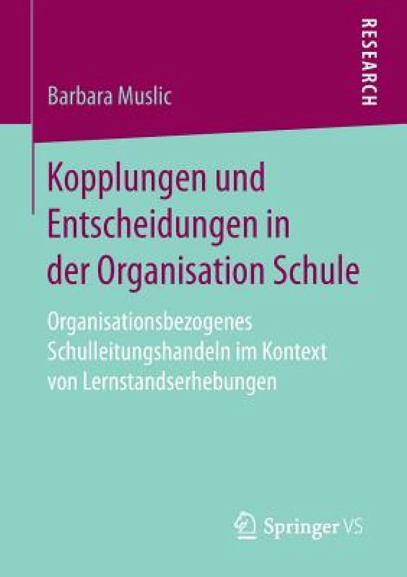 Kopplungen und Entscheidungen in der Organisation Schule
