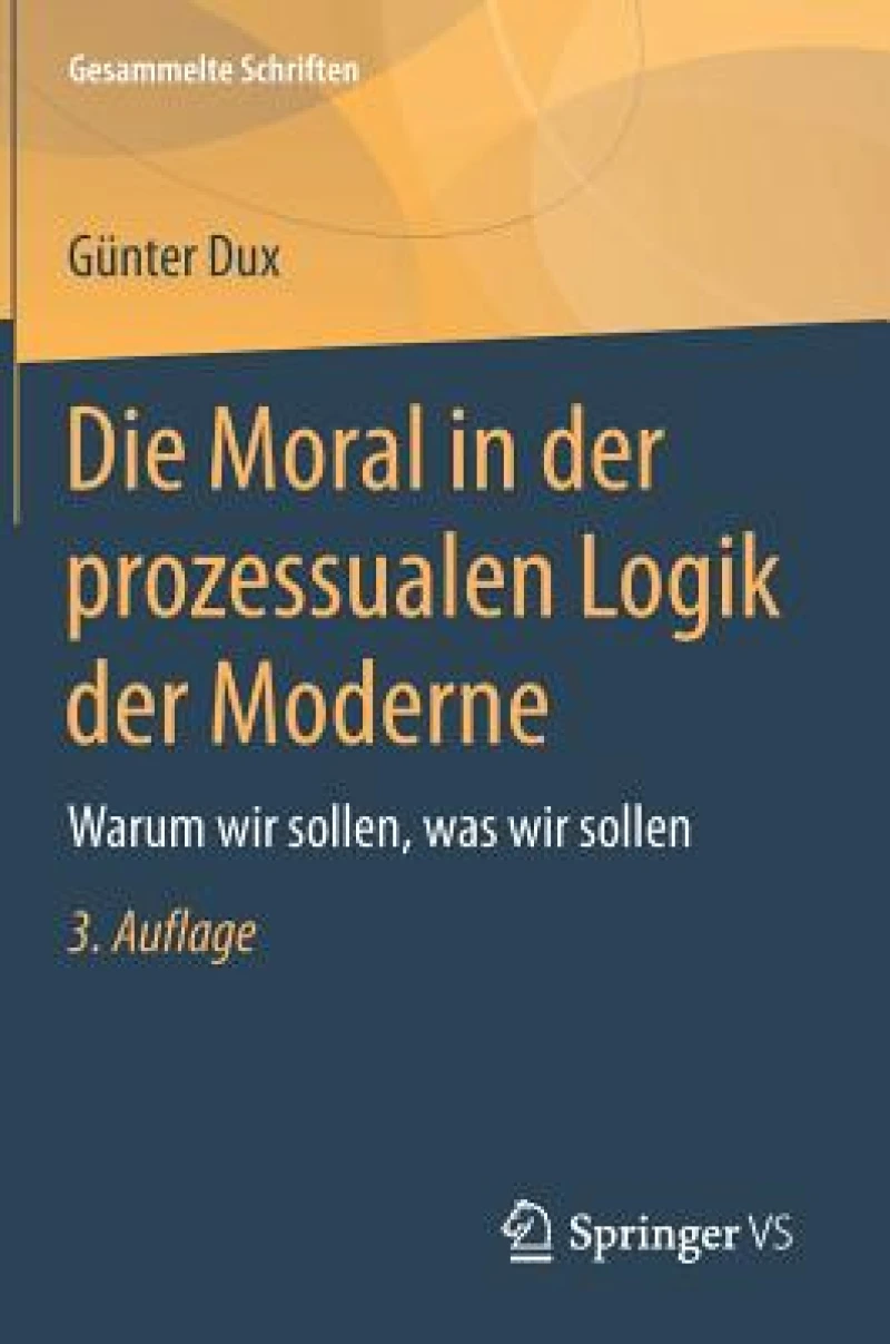 Die Moral in der prozessualen Logik der Moderne