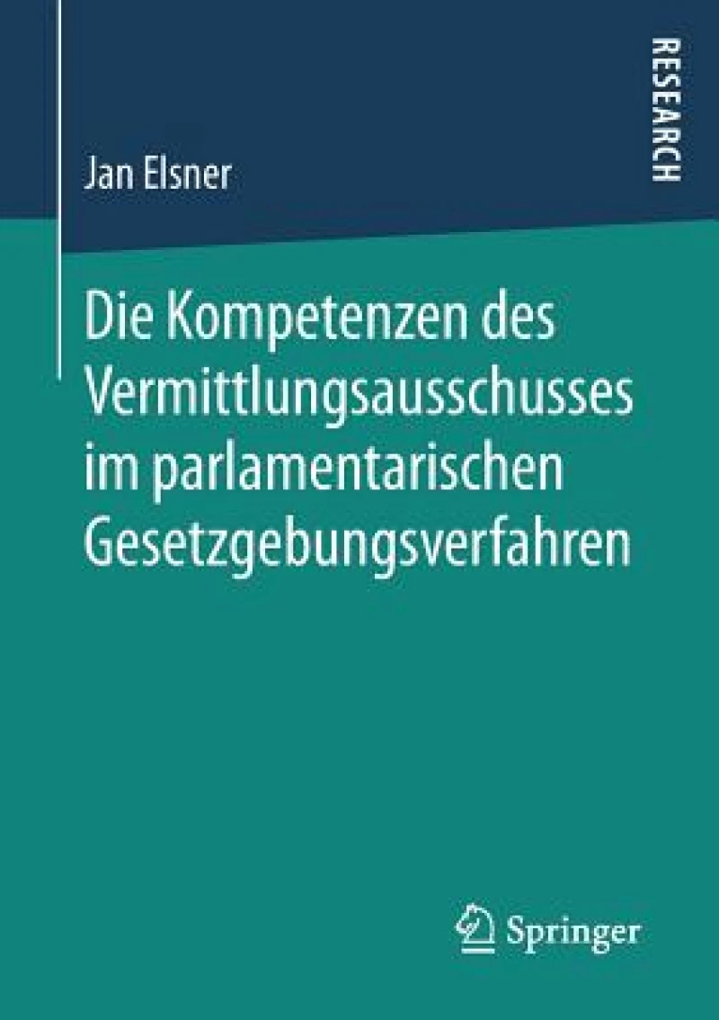 Die Kompetenzen des Vermittlungsausschusses im parlamentarischen Gesetzgebungsverfahren