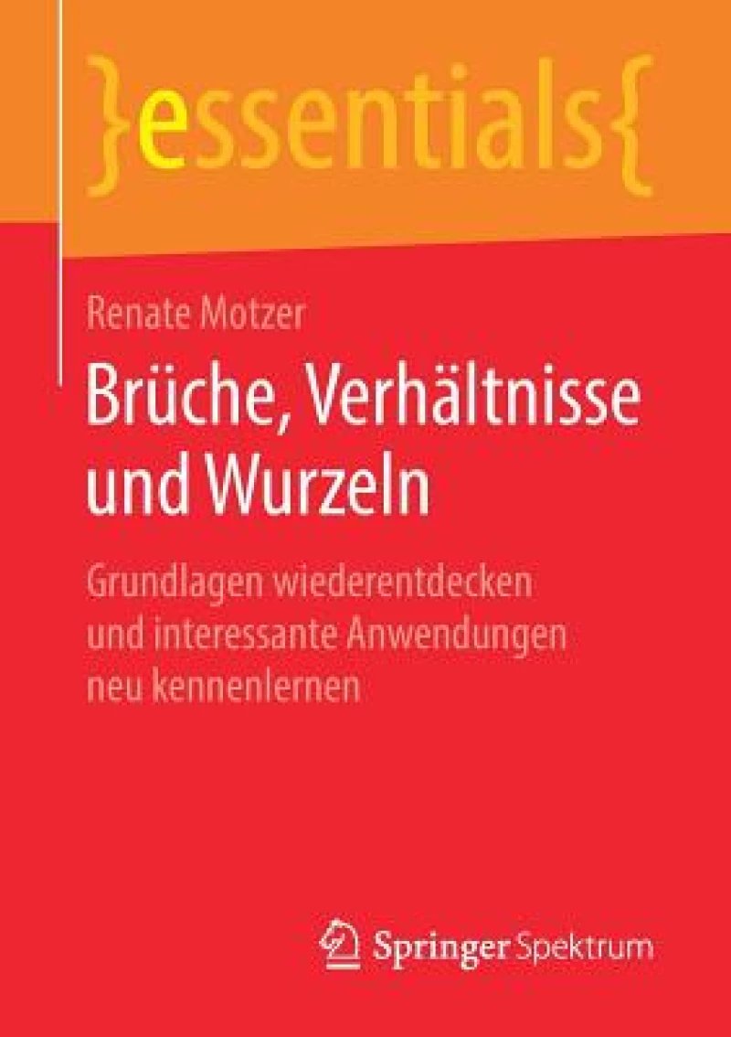 Brüche, Verhältnisse und Wurzeln