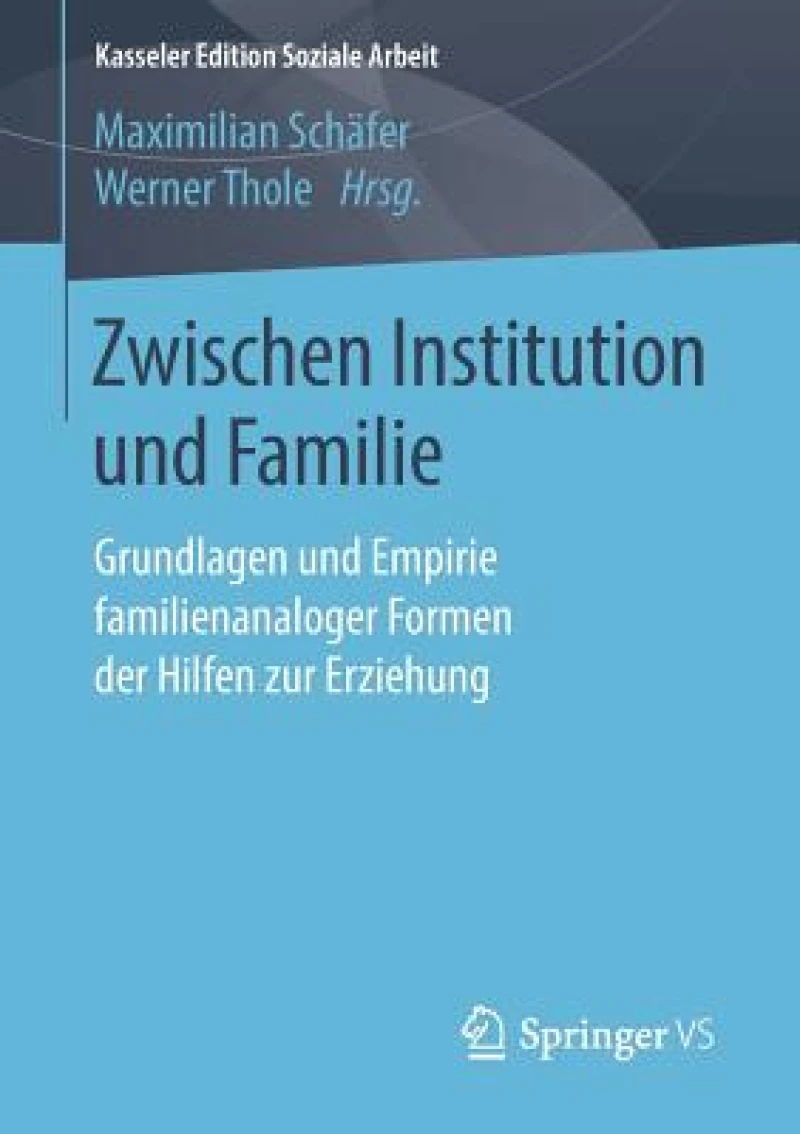 Zwischen Institution und Familie