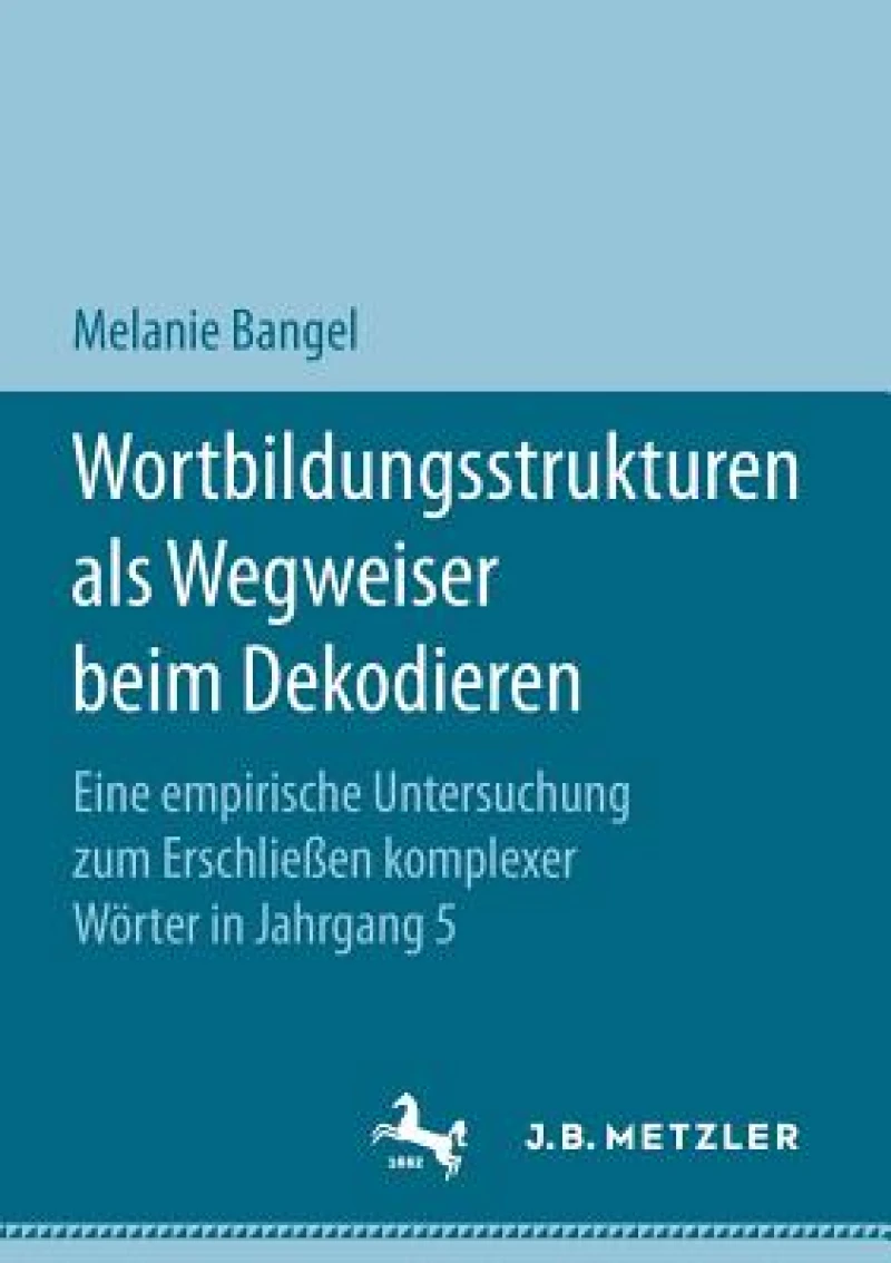 Wortbildungsstrukturen als Wegweiser beim Dekodieren