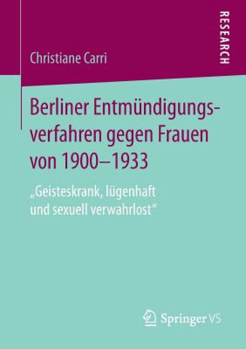 Berliner Entmündigungsverfahren gegen Frauen von 1900-1933