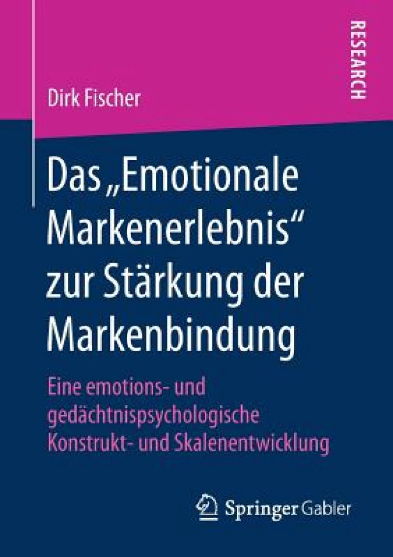 Das „Emotionale Markenerlebnis" zur Stärkung der Markenbindung