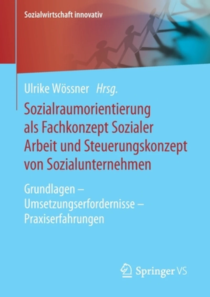 Sozialraumorientierung als Fachkonzept Sozialer Arbeit und Steuerungskonzept von Sozialunternehmen