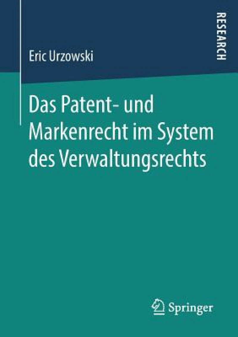 Das Patent- und Markenrecht im System des Verwaltungsrechts