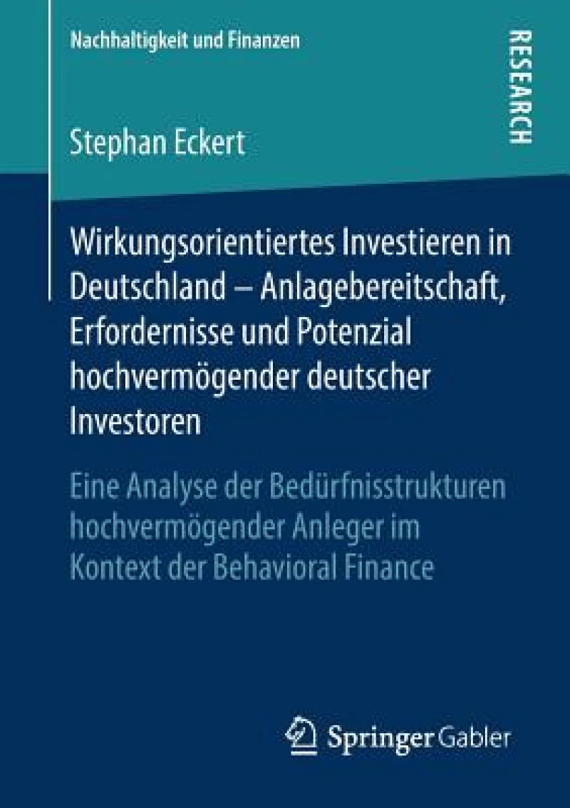 Wirkungsorientiertes Investieren in Deutschland - Anlagebereitschaft, Erfordernisse und Potenzial hochvermögender deutscher Investoren