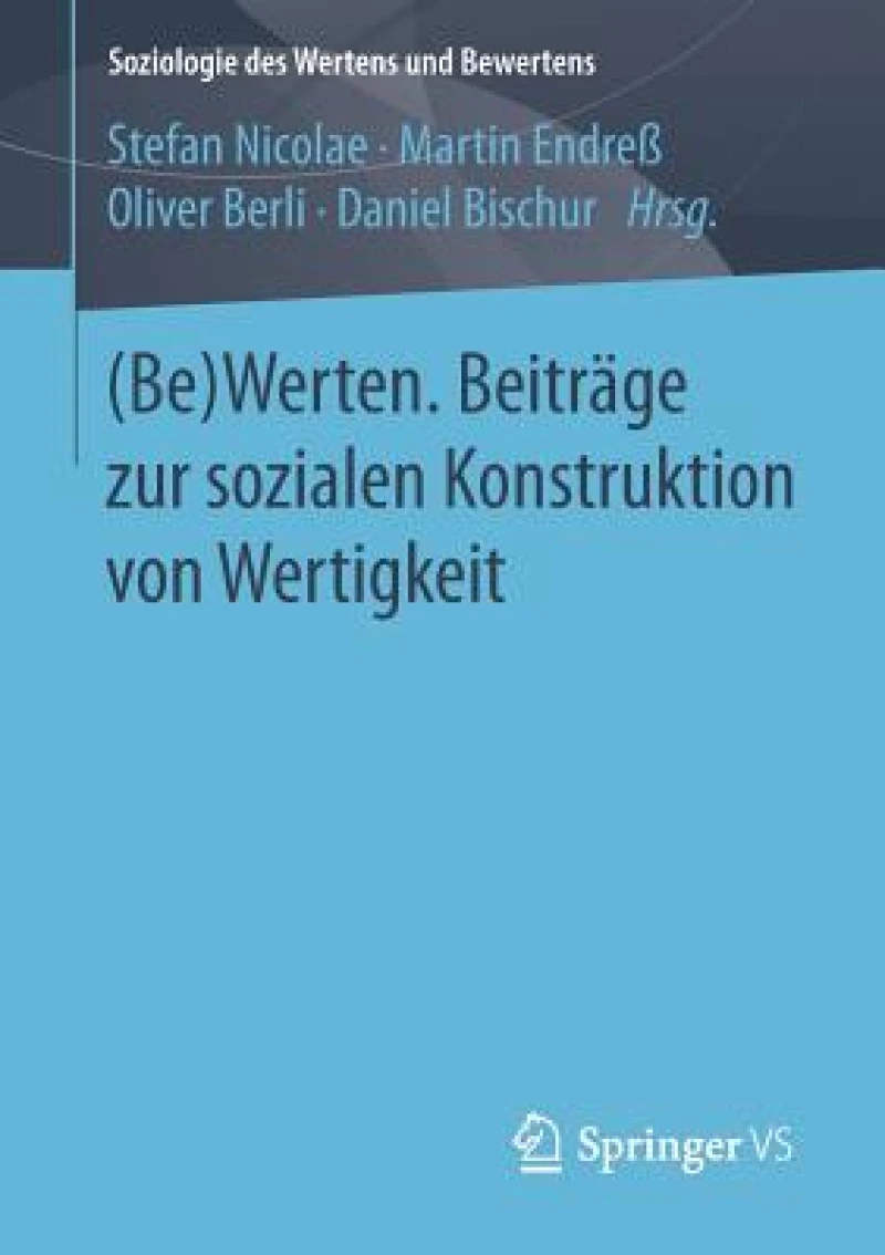(Be)Werten. Beitrage zur sozialen Konstruktion von Wertigkeit