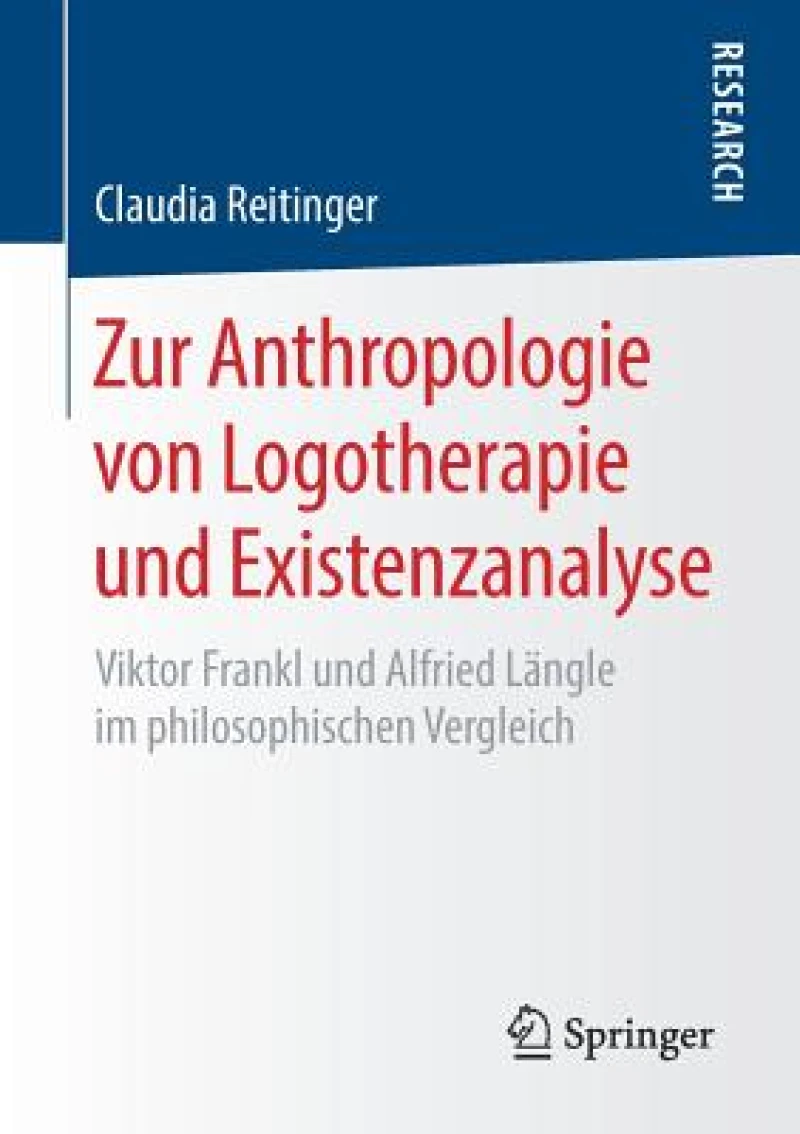 Zur Anthropologie von Logotherapie und Existenzanalyse