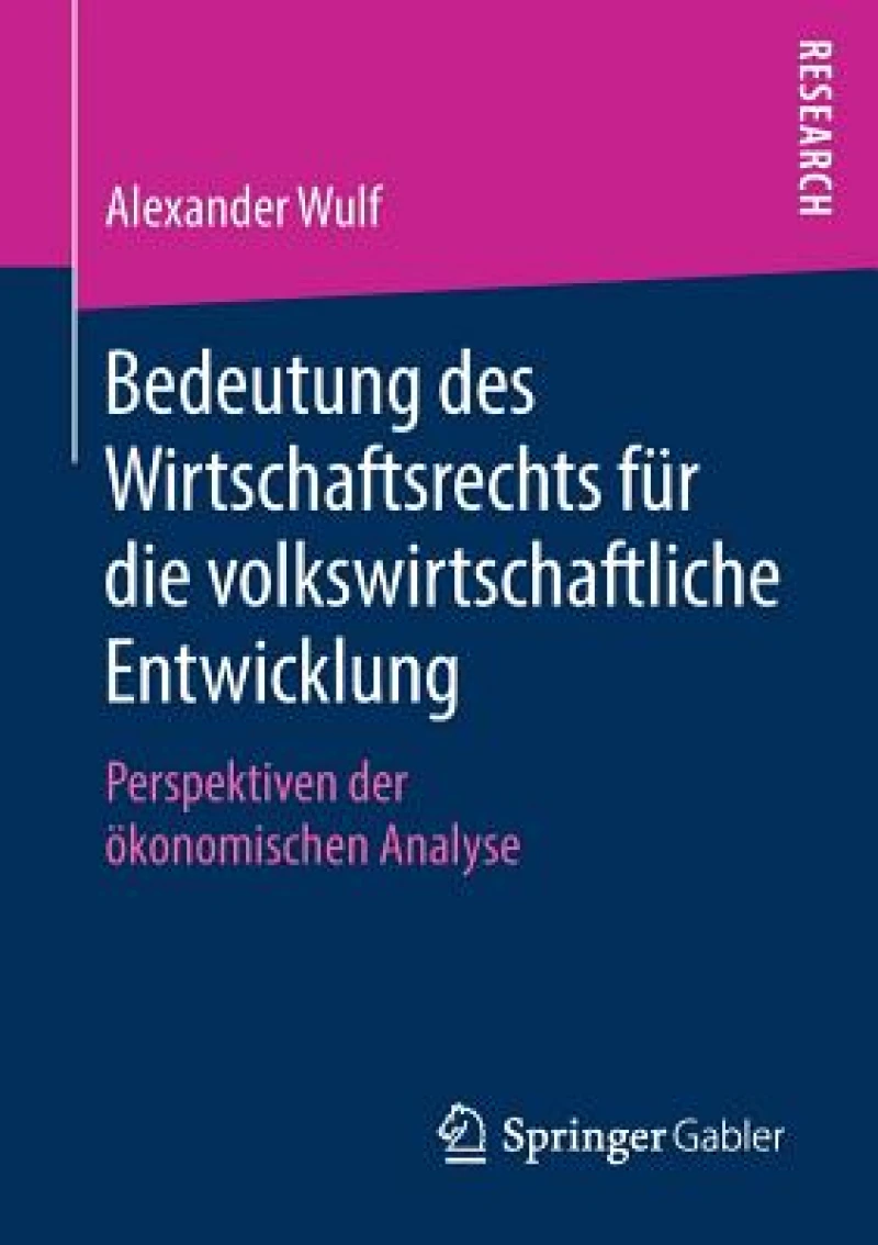 Bedeutung des Wirtschaftsrechts fur die volkswirtschaftliche Entwicklung