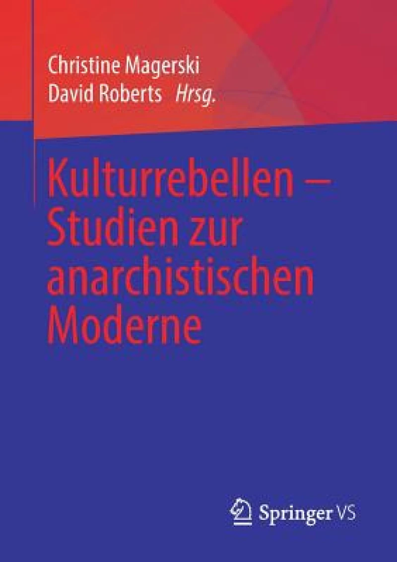Kulturrebellen – Studien zur anarchistischen Moderne