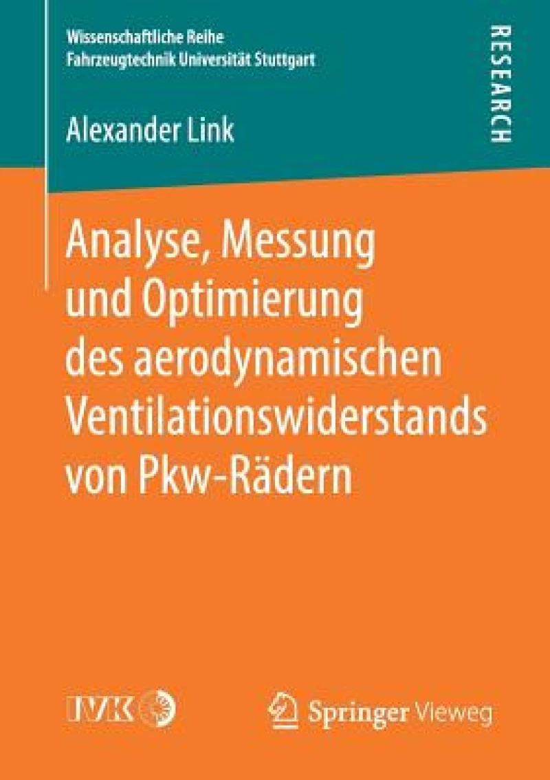 Analyse, Messung und Optimierung des aerodynamischen Ventilationswiderstands von Pkw-Rädern