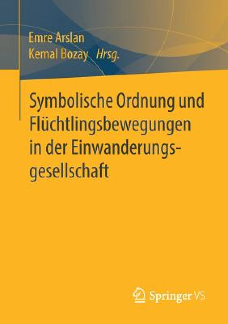 Symbolische Ordnung und Fluchtlingsbewegungen in der Einwanderungsgesellschaft