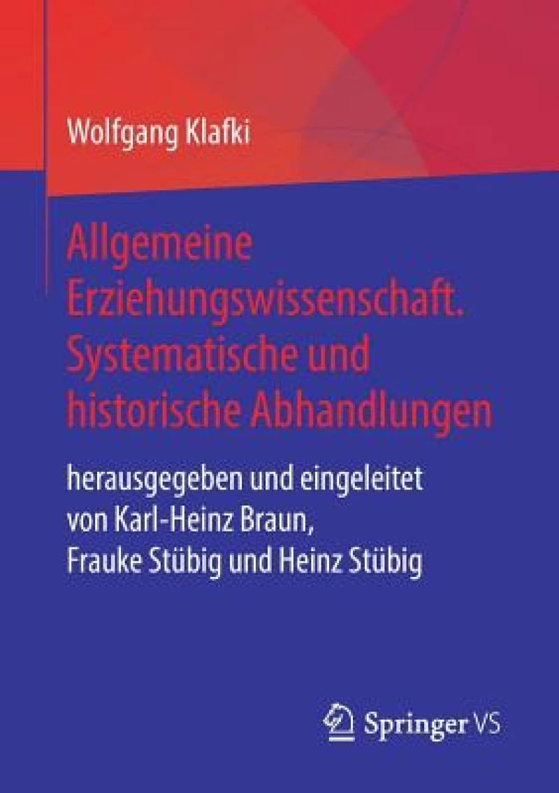 Allgemeine Erziehungswissenschaft. Systematische und historische Abhandlungen
