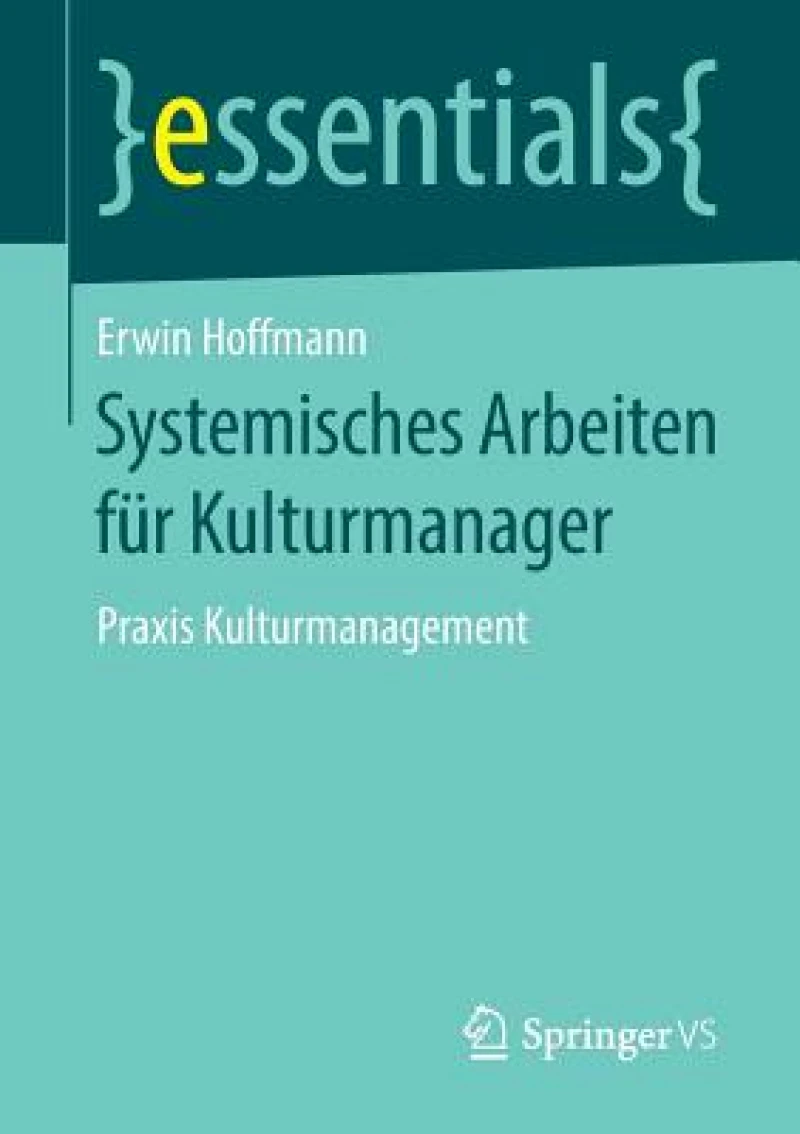Systemisches Arbeiten fur Kulturmanager