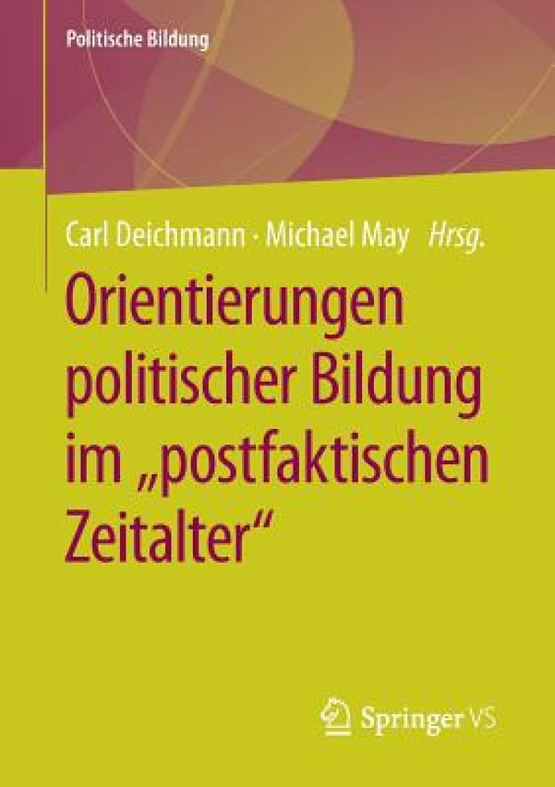 Orientierungen politischer Bildung im "postfaktischen Zeitalter"