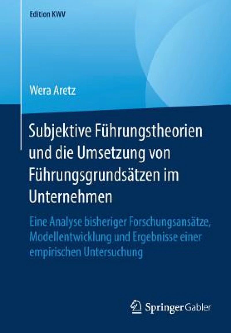 Subjektive Fuhrungstheorien und die Umsetzung von Fuhrungsgrundsatzen im Unternehmen