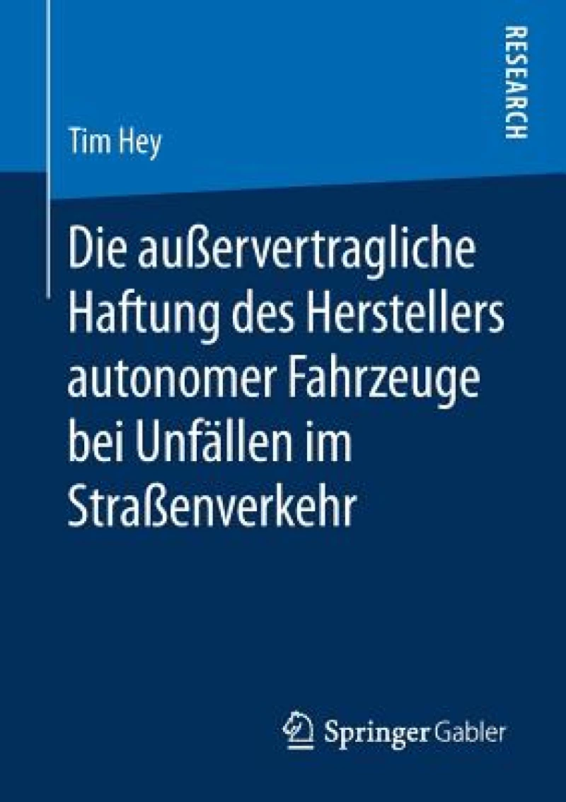 Die außervertragliche Haftung des Herstellers autonomer Fahrzeuge bei Unfallen im Straßenverkehr