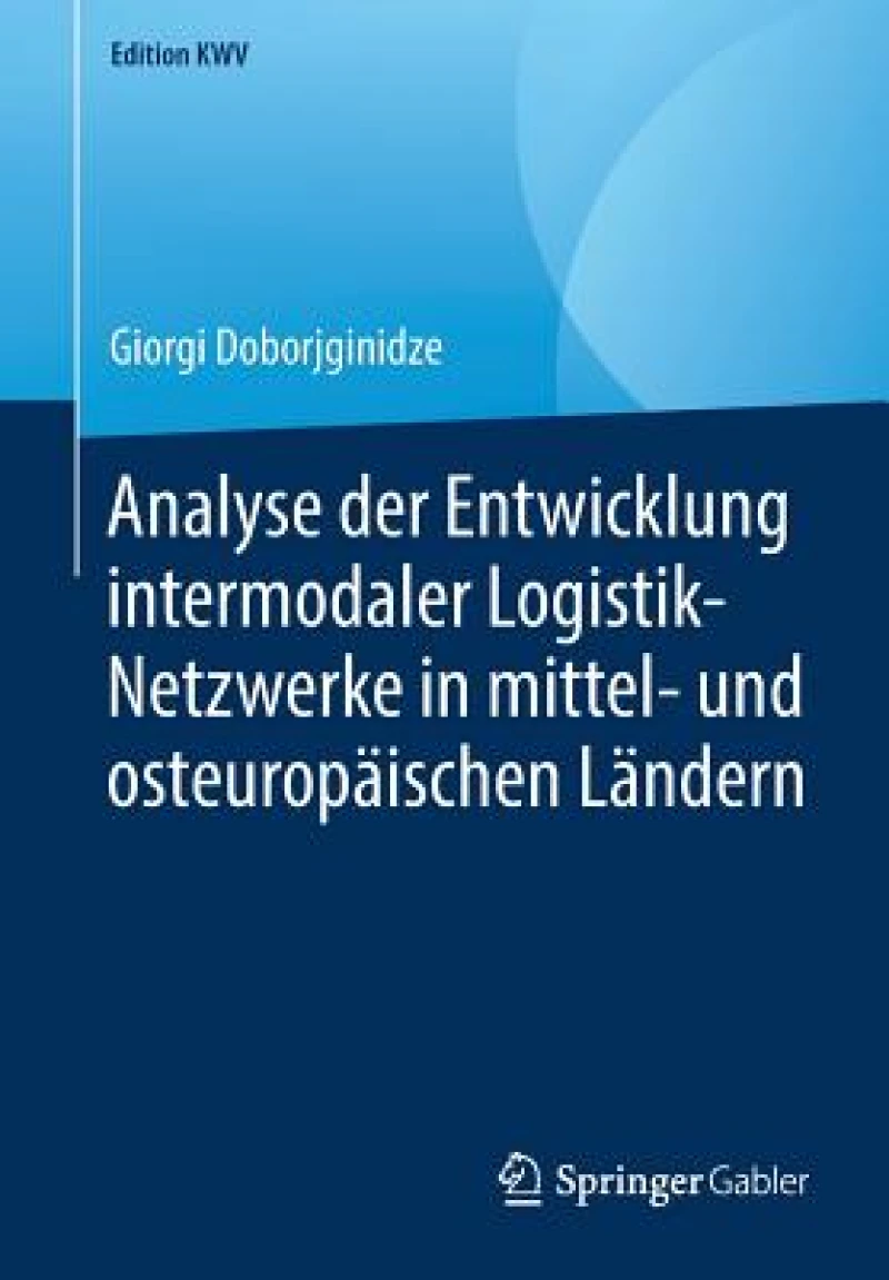 Analyse der Entwicklung intermodaler Logistik-Netzwerke in mittel- und osteuropaischen Landern
