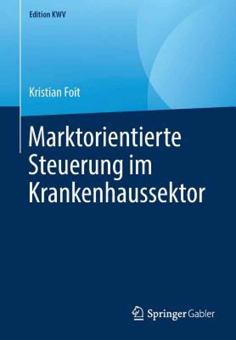 Marktorientierte Steuerung im Krankenhaussektor