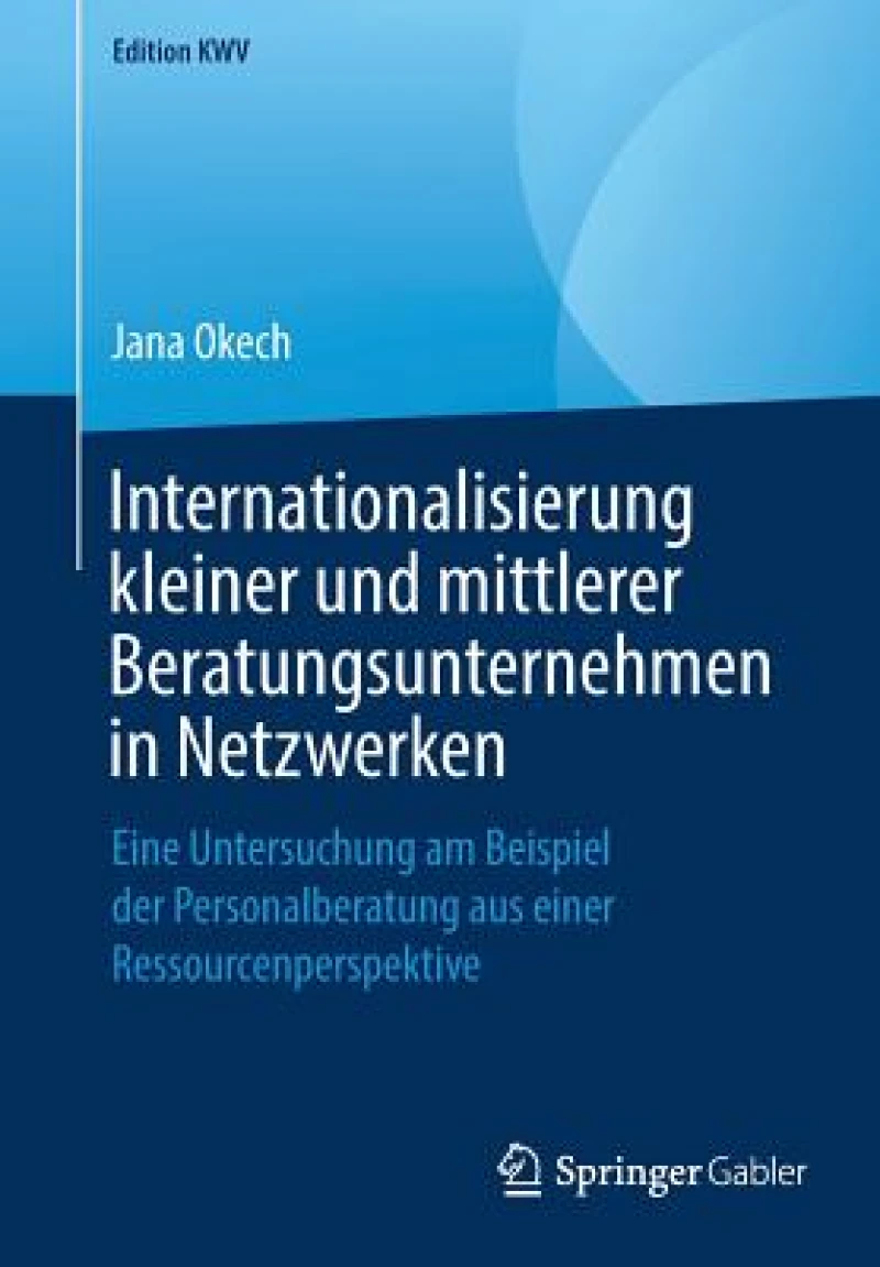 Internationalisierung kleiner und mittlerer Beratungsunternehmen in Netzwerken