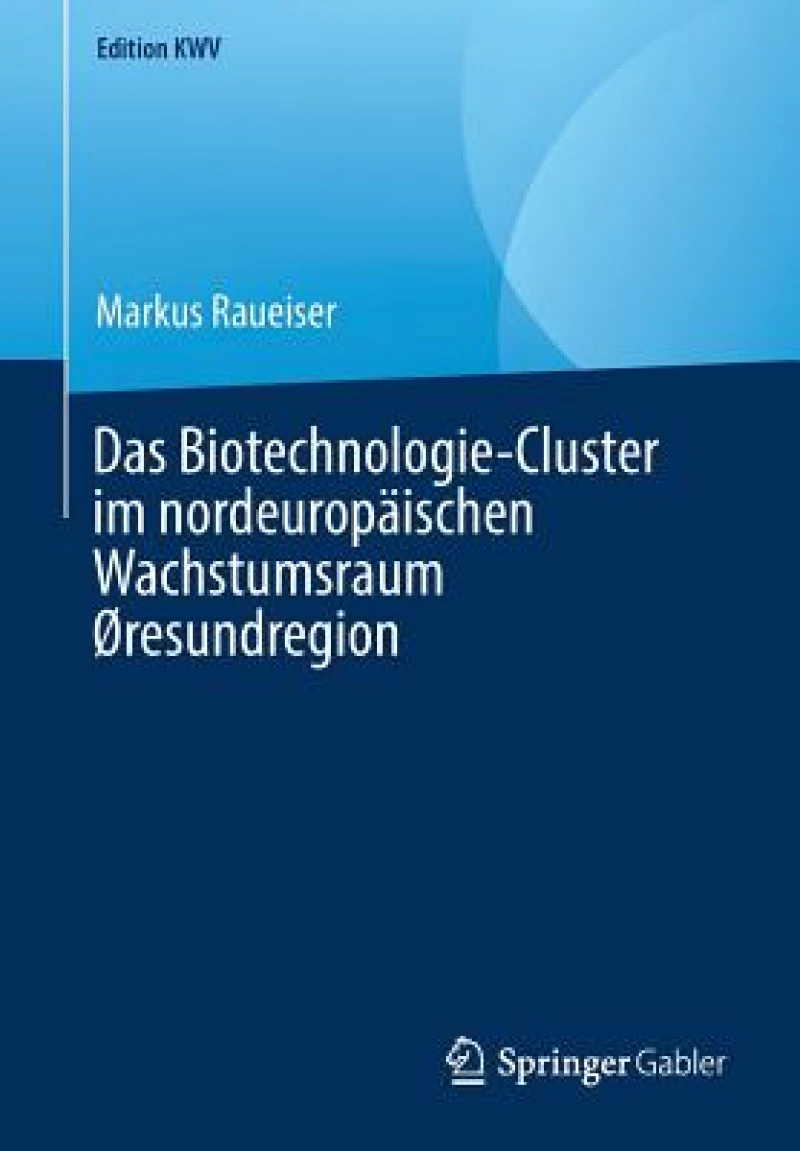 Das Biotechnologie-Cluster im nordeuropaischen Wachstumsraum Øresundregion