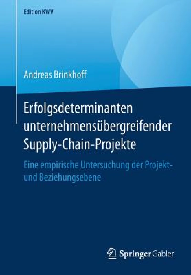 Erfolgsdeterminanten unternehmensubergreifender Supply-Chain-Projekte