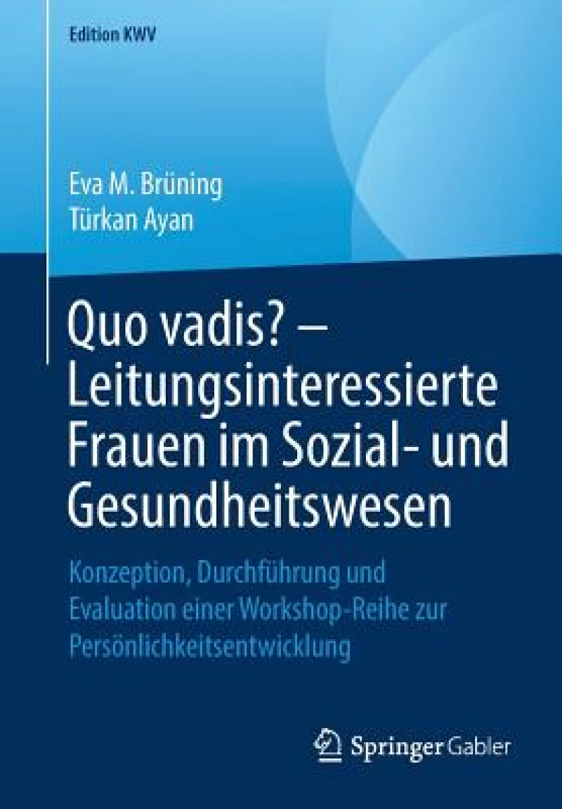 Quo vadis? – Leitungsinteressierte Frauen im Sozial- und Gesundheitswesen