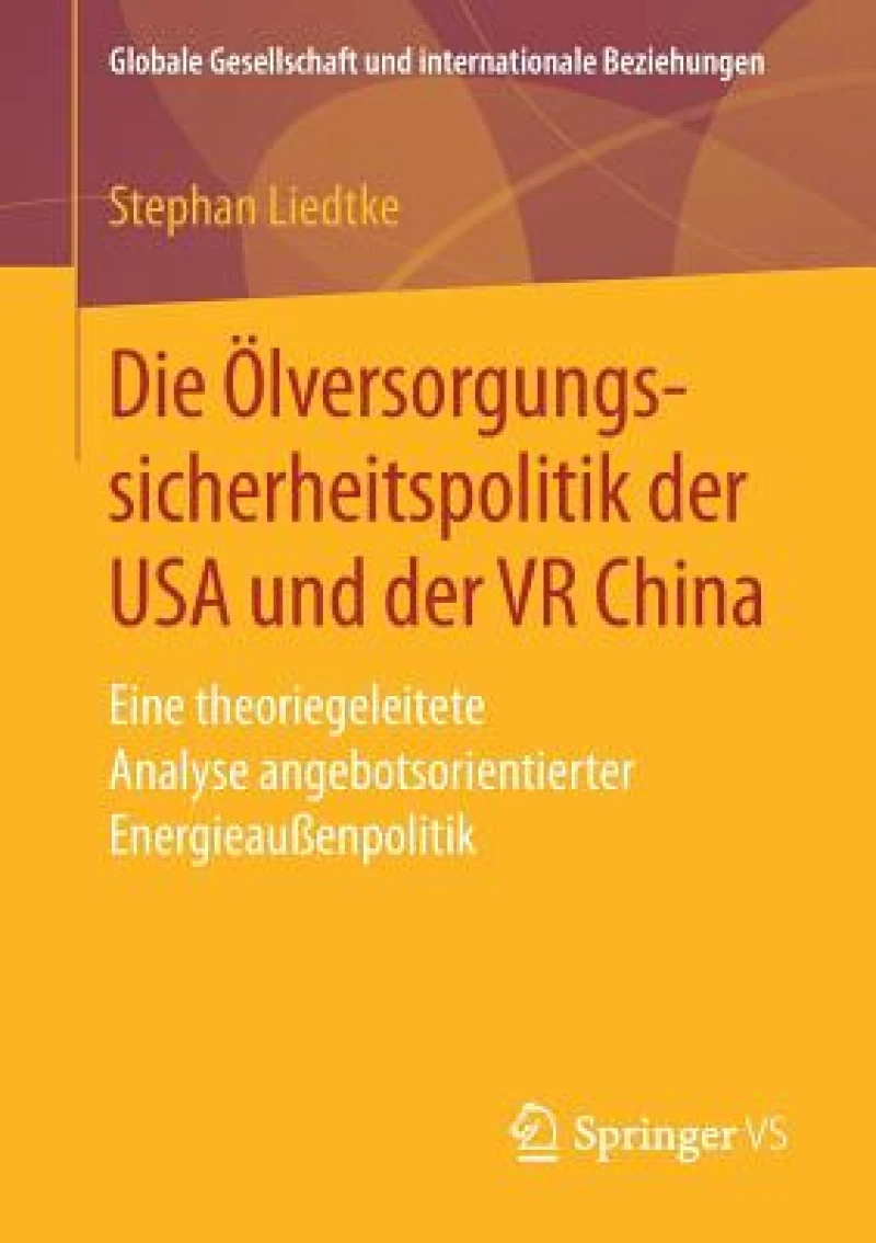 Die Olversorgungssicherheitspolitik der USA und der VR China