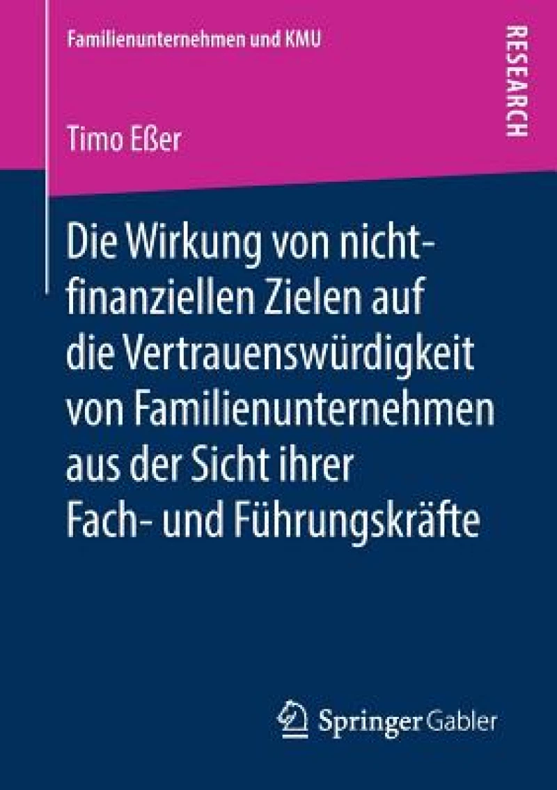 Die Wirkung von nicht-finanziellen Zielen auf die Vertrauenswurdigkeit von Familienunternehmen aus der Sicht ihrer Fach- und Fuhrungskrafte