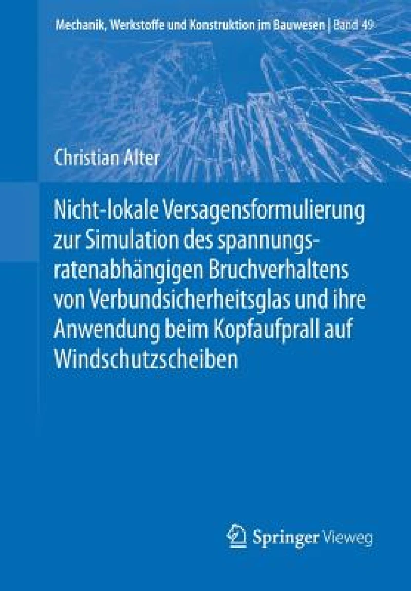 Nicht-lokale Versagensformulierung zur Simulation des spannungsratenabhangigen Bruchverhaltens von Verbundsicherheitsglas und ihre Anwendung beim Kopfaufprall auf Windschutzscheiben