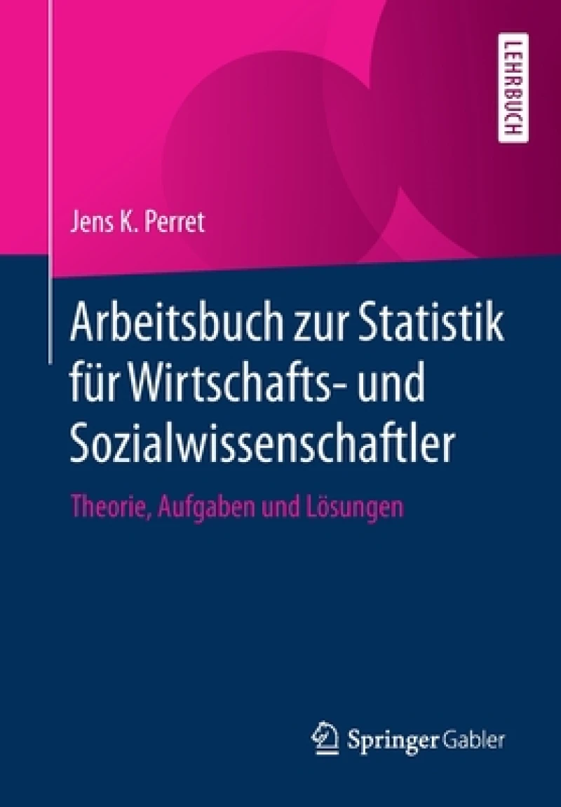 Arbeitsbuch zur Statistik für Wirtschafts- und Sozialwissenschaftler