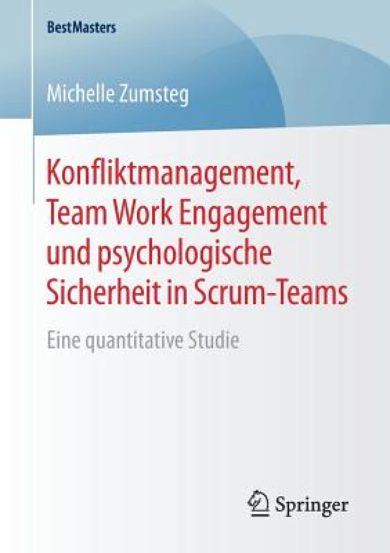 Konfliktmanagement, Team Work Engagement und psychologische Sicherheit in Scrum-Teams
