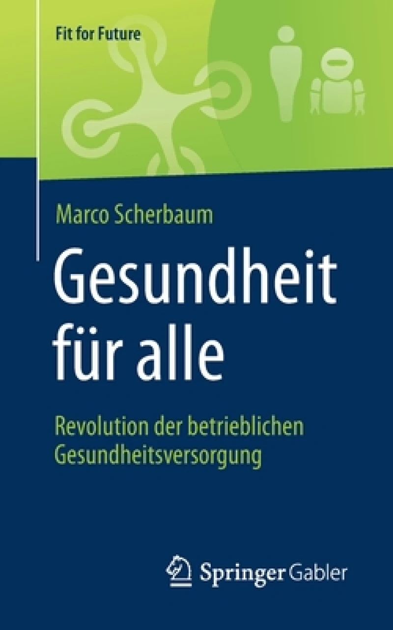 Gesundheit für alle - Revolution der betrieblichen Gesundheitsversorgung