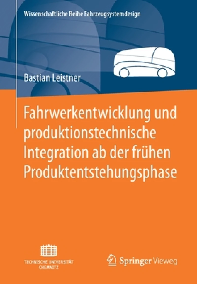 Fahrwerkentwicklung und produktionstechnische Integration ab der frühen Produktentstehungsphase