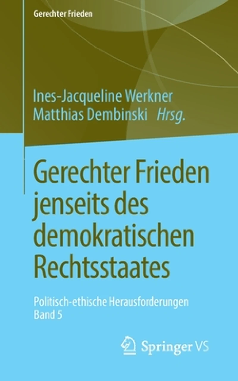 Gerechter Frieden jenseits des demokratischen Rechtsstaates