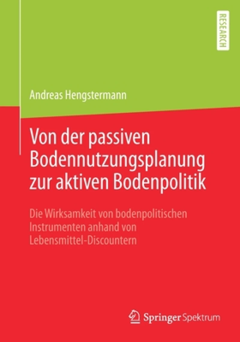 Von der passiven Bodennutzungsplanung zur aktiven Bodenpolitik?