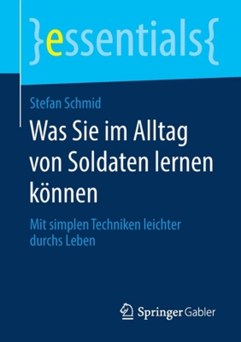 Was Sie im Alltag von Soldaten lernen können