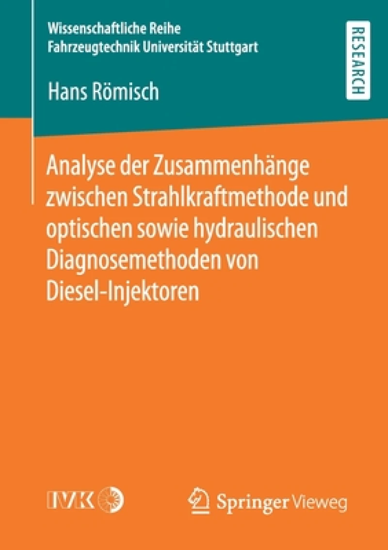 Analyse der Zusammenhänge zwischen Strahlkraftmethode und optischen sowie hydraulischen Diagnosemethoden von Diesel-Injektoren
